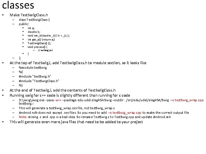 classes • Make Test. Swig. Class. h – – class Test. Swig. Class {