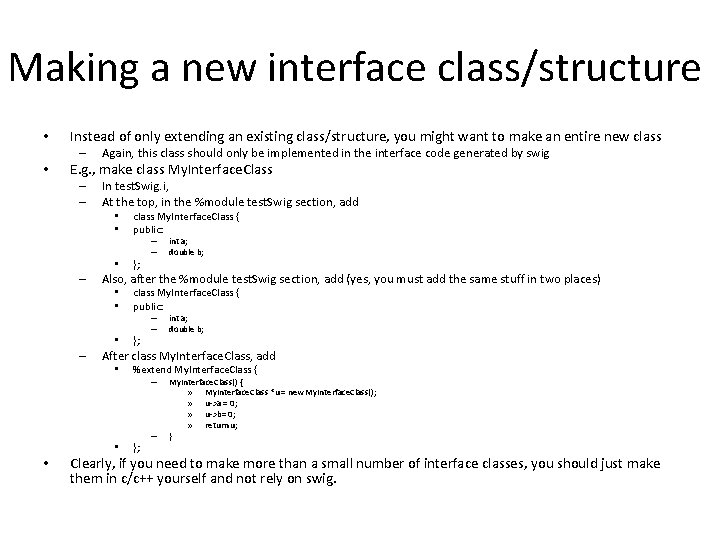 Making a new interface class/structure • Instead of only extending an existing class/structure, you