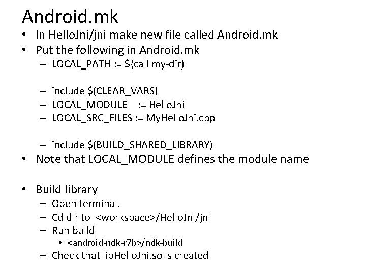 Android. mk • In Hello. Jni/jni make new file called Android. mk • Put