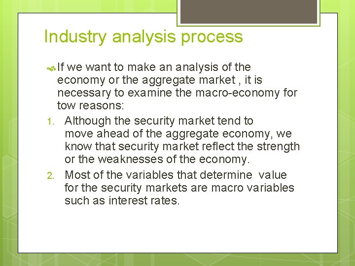 Industry analysis process If we want to make an analysis of the economy or