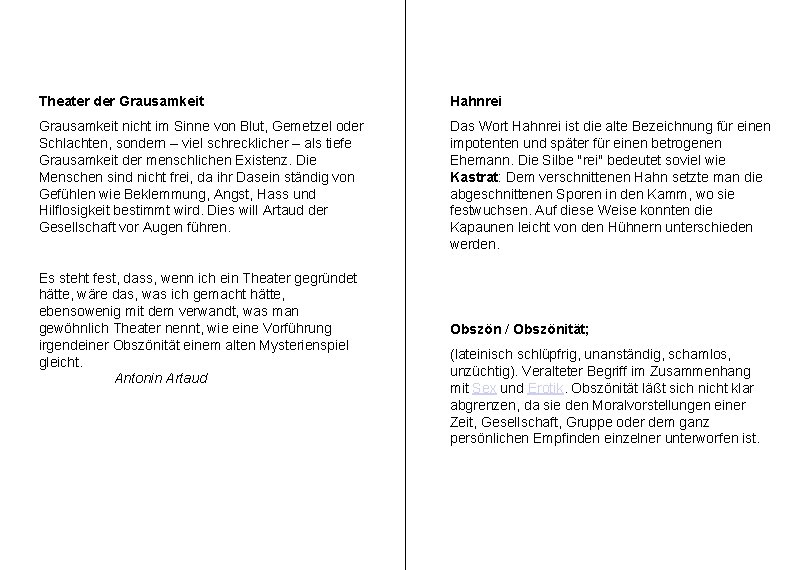 Theater der Grausamkeit Hahnrei Grausamkeit nicht im Sinne von Blut, Gemetzel oder Schlachten, sondern