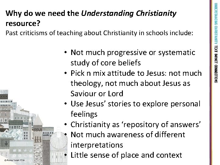 Why do we need the Understanding Christianity resource? Past criticisms of teaching about Christianity