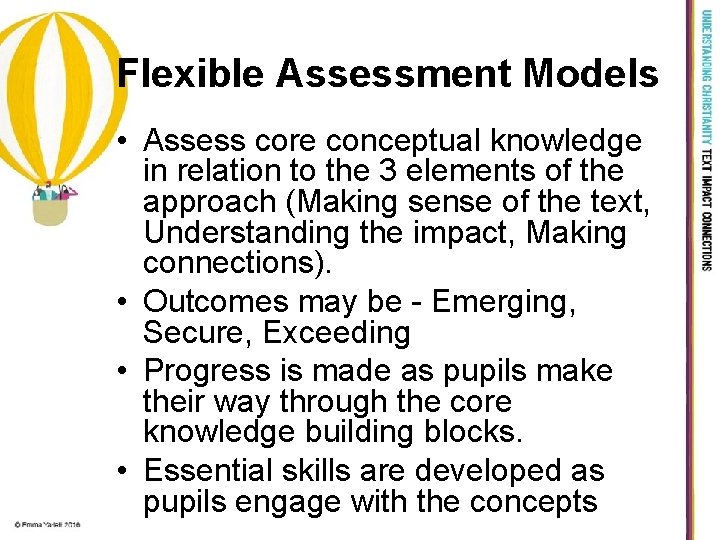 Flexible Assessment Models • Assess core conceptual knowledge in relation to the 3 elements