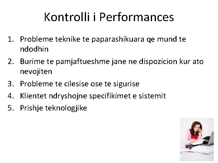 Kontrolli i Performances 1. Probleme teknike te paparashikuara qe mund te ndodhin 2. Burime Kontrolli i Performances 1. Probleme teknike te paparashikuara qe mund te ndodhin 2. Burime