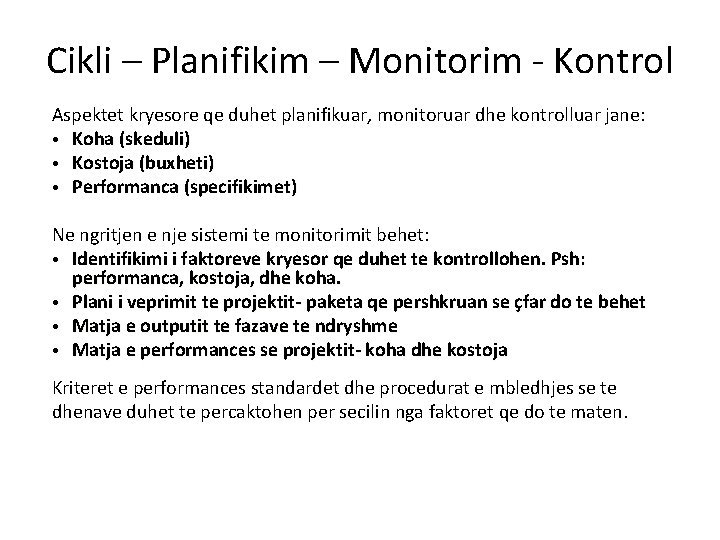 Cikli – Planifikim – Monitorim - Kontrol Aspektet kryesore qe duhet planifikuar, monitoruar dhe Cikli – Planifikim – Monitorim - Kontrol Aspektet kryesore qe duhet planifikuar, monitoruar dhe