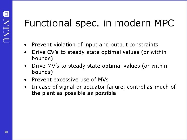 Functional spec. in modern MPC • Prevent violation of input and output constraints •