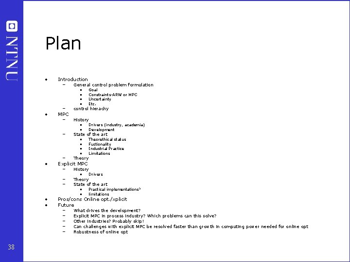 Plan • • • 38 Introduction – General control problem formulation – control hierachy