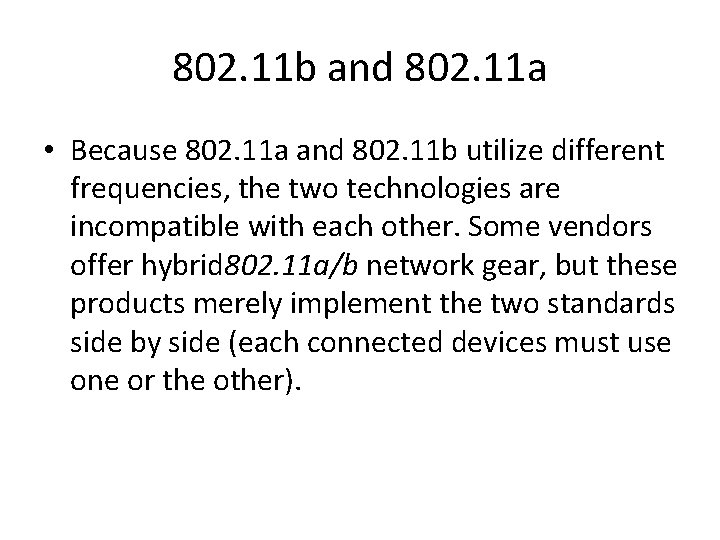 802. 11 b and 802. 11 a • Because 802. 11 a and 802.