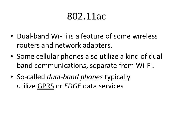 802. 11 ac • Dual-band Wi-Fi is a feature of some wireless routers and