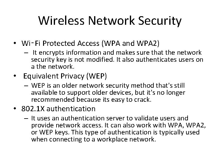 Wireless Network Security • Wi‑Fi Protected Access (WPA and WPA 2) – It encrypts