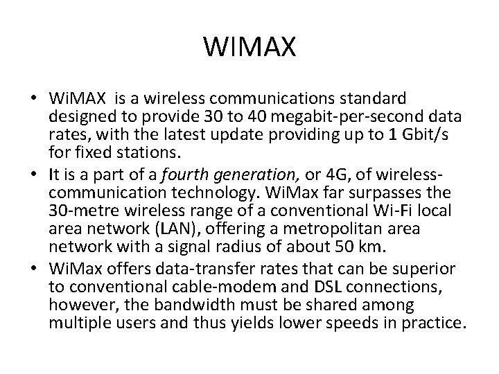 WIMAX • Wi. MAX is a wireless communications standard designed to provide 30 to