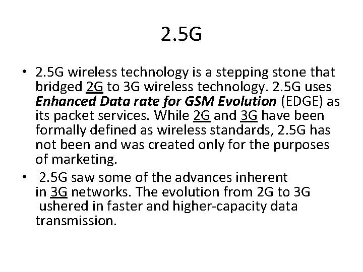2. 5 G • 2. 5 G wireless technology is a stepping stone that