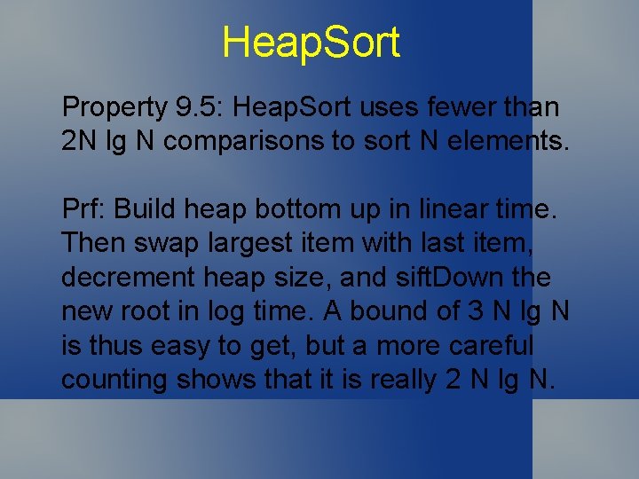 Heap. Sort Property 9. 5: Heap. Sort uses fewer than 2 N lg N