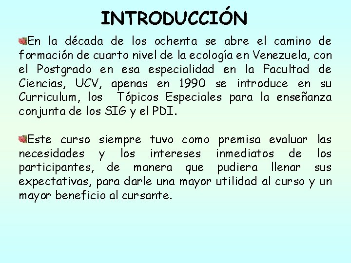 INTRODUCCIÓN En la década de los ochenta se abre el camino de formación de INTRODUCCIÓN En la década de los ochenta se abre el camino de formación de