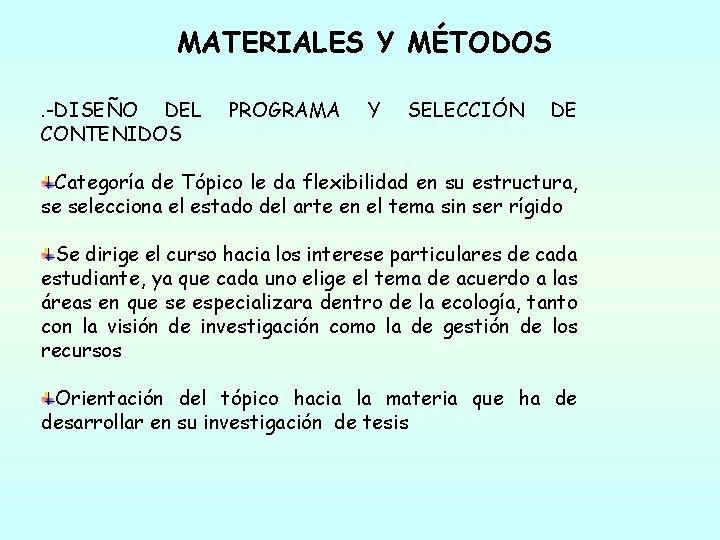 MATERIALES Y MÉTODOS. -DISEÑO DEL CONTENIDOS PROGRAMA Y SELECCIÓN DE Categoría de Tópico le MATERIALES Y MÉTODOS. -DISEÑO DEL CONTENIDOS PROGRAMA Y SELECCIÓN DE Categoría de Tópico le