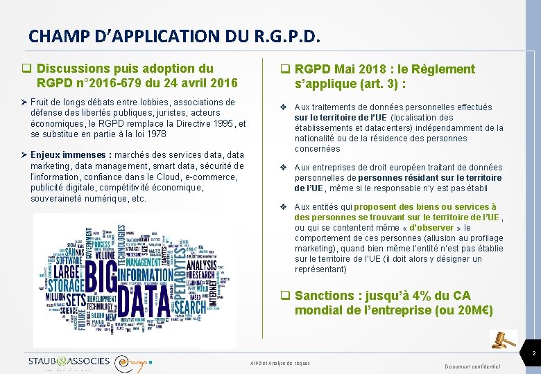 CHAMP D’APPLICATION DU R. G. P. D. q Discussions puis adoption du RGPD n°