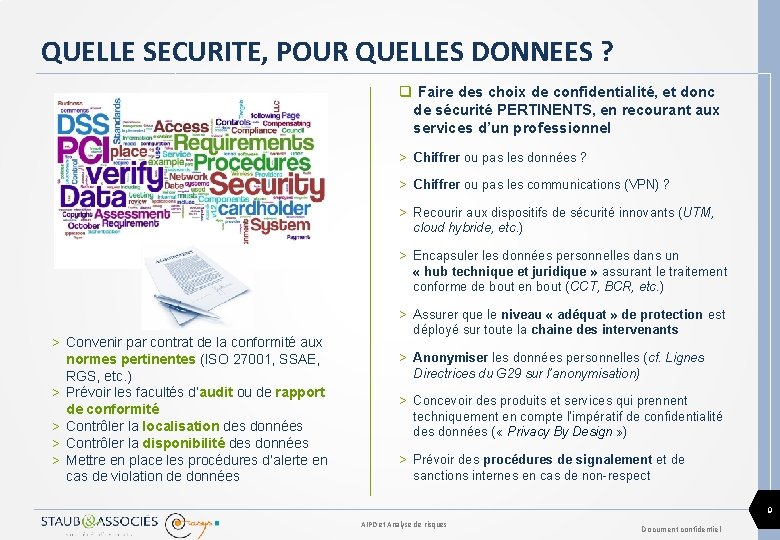 QUELLE SECURITE, POUR QUELLES DONNEES ? q Faire des choix de confidentialité, et donc