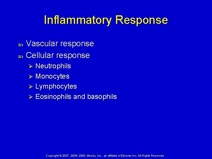 Inflammatory Response Vascular response Cellular response Neutrophils Ø Monocytes Ø Lymphocytes Ø Eosinophils and