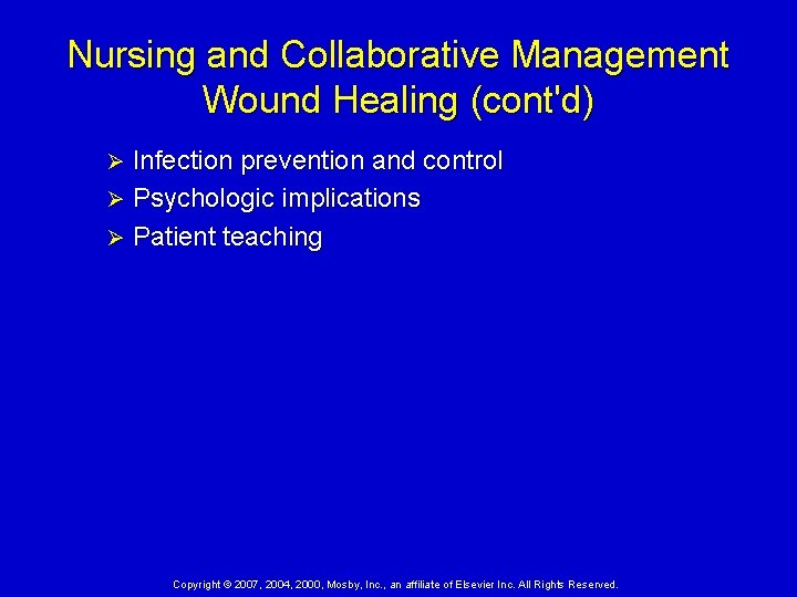 Nursing and Collaborative Management Wound Healing (cont'd) Infection prevention and control Ø Psychologic implications