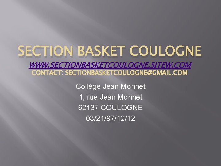 SECTION BASKET COULOGNE WWW. SECTIONBASKETCOULOGNE. SITEW. COM Collège Jean Monnet 1, rue Jean Monnet