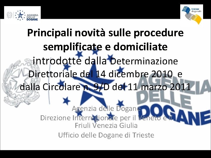 Principali novità sulle procedure semplificate e domiciliate introdotte dalla Determinazione Direttoriale del 14 dicembre