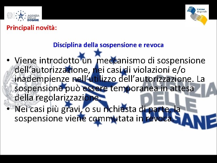 Principali novità: Disciplina della sospensione e revoca • Viene introdotto un meccanismo di sospensione