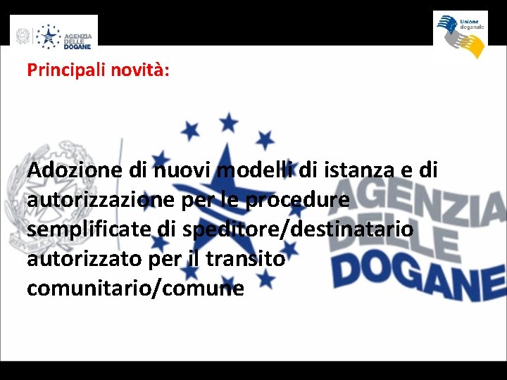 Principali novità: Adozione di nuovi modelli di istanza e di autorizzazione per le procedure