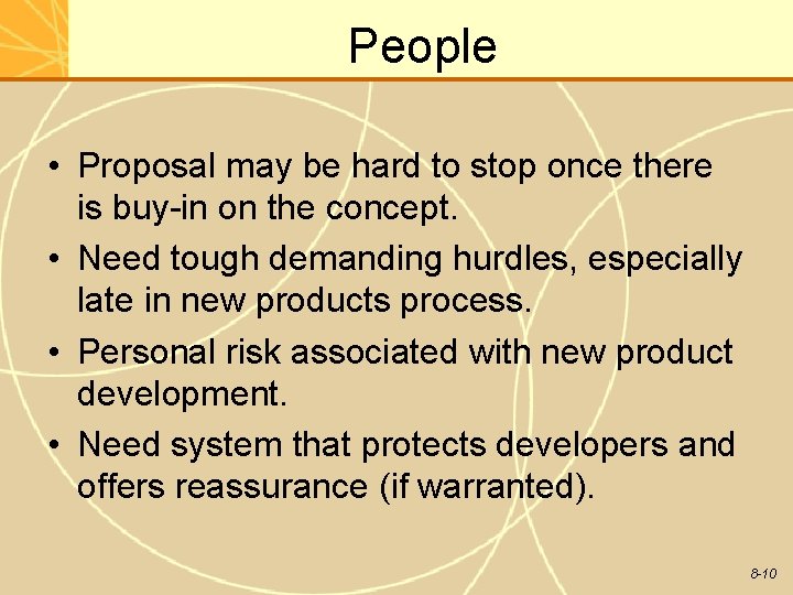 People • Proposal may be hard to stop once there is buy-in on the