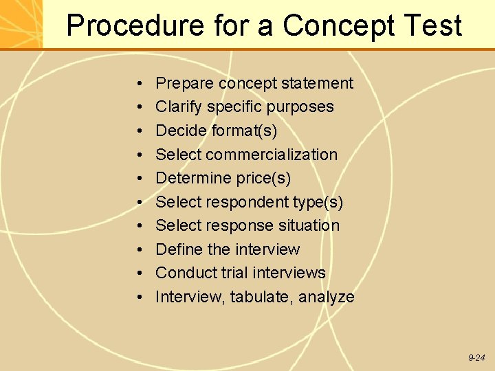 Procedure for a Concept Test • • • Prepare concept statement Clarify specific purposes