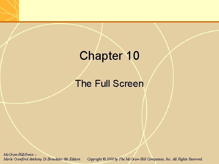 Chapter 10 The Full Screen Mc. Graw-Hill/Irwin – Merle Crawford Anthony Di Benedetto 9