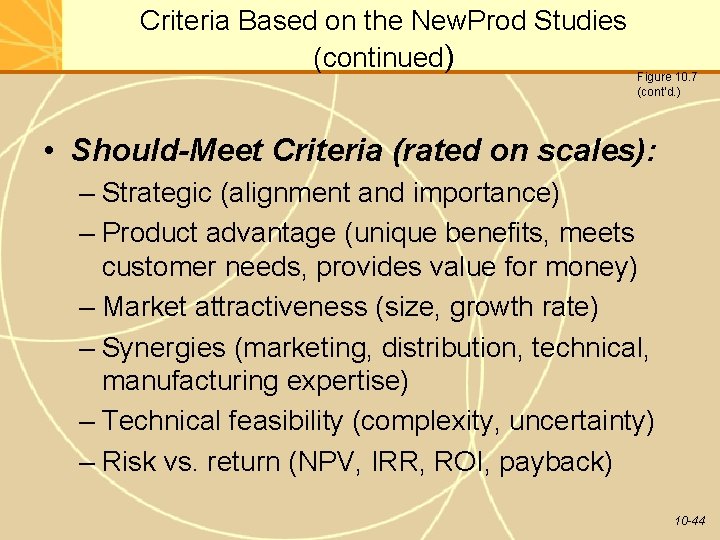 Criteria Based on the New. Prod Studies (continued) Figure 10. 7 (cont’d. ) •