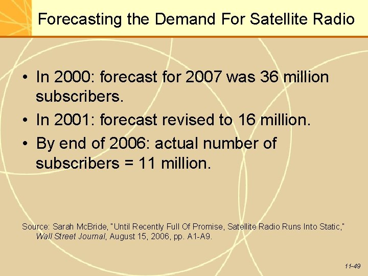 Forecasting the Demand For Satellite Radio • In 2000: forecast for 2007 was 36