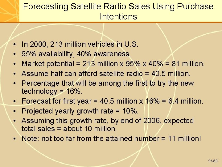 Forecasting Satellite Radio Sales Using Purchase Intentions • • • In 2000, 213 million