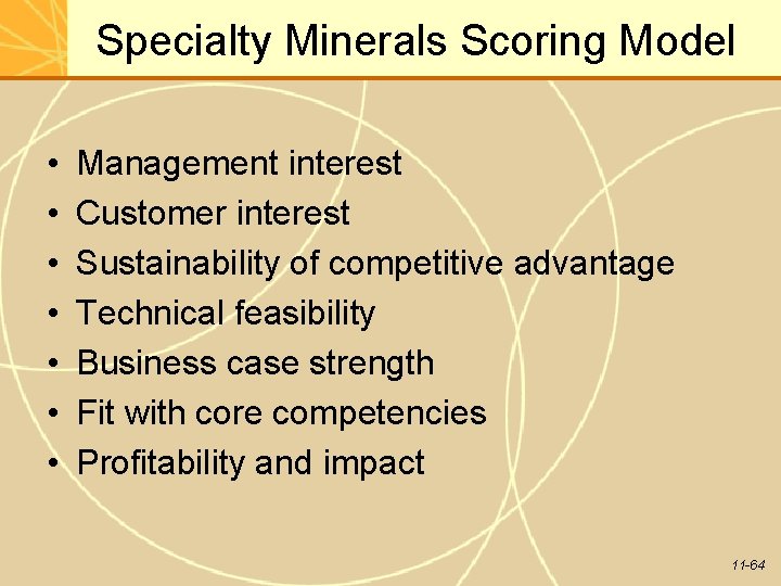 Specialty Minerals Scoring Model • • Management interest Customer interest Sustainability of competitive advantage