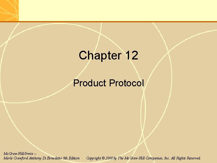 Chapter 12 Product Protocol Mc. Graw-Hill/Irwin – Merle Crawford Anthony Di Benedetto 9 th