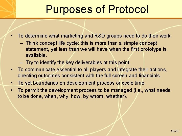 Purposes of Protocol • To determine what marketing and R&D groups need to do