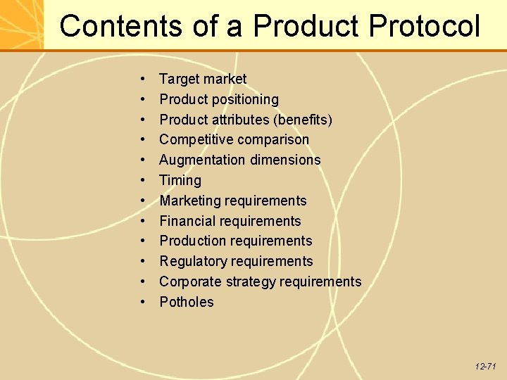 Contents of a Product Protocol • • • Target market Product positioning Product attributes