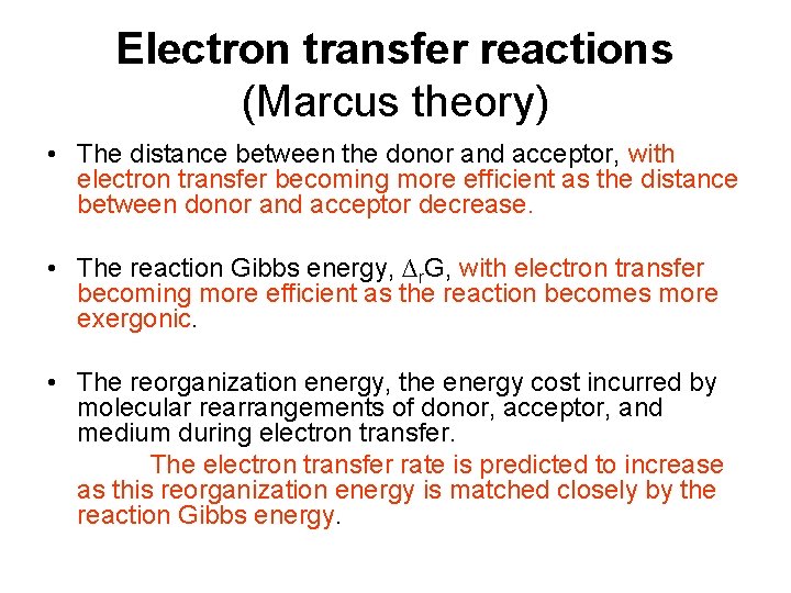 Electron transfer reactions (Marcus theory) • The distance between the donor and acceptor, with