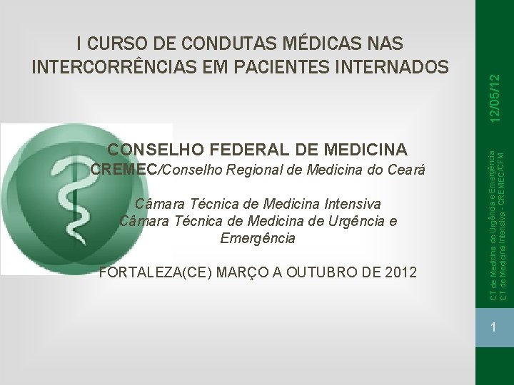 CONSELHO FEDERAL DE MEDICINA CREMEC/Conselho Regional de Medicina do Ceará Câmara Técnica de Medicina