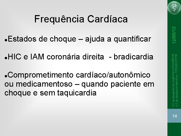 Estados de choque – ajuda a quantificar HIC e IAM coronária direita - bradicardia