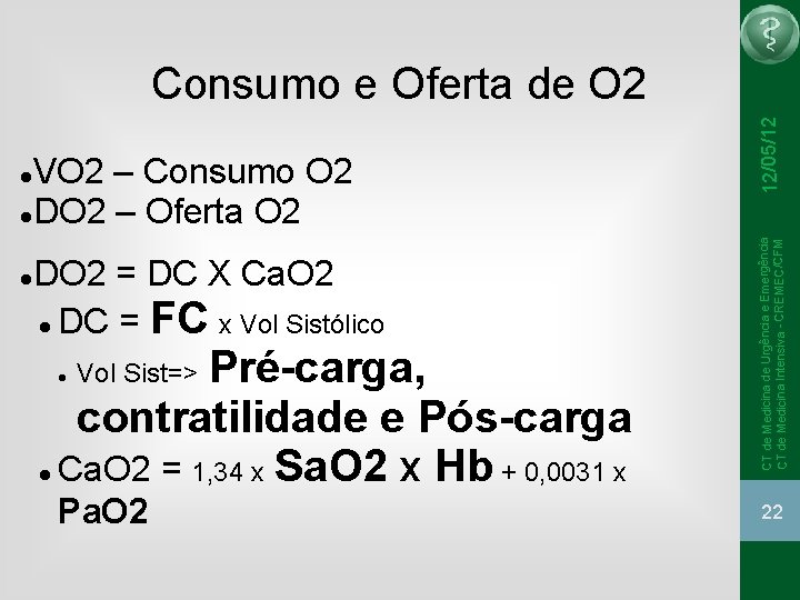 DO 2 = DC X Ca. O 2 DC = FC x Vol DO 2 = DC X Ca. O 2 DC = FC x Vol
