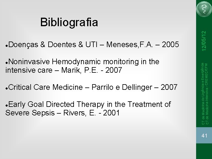 Doenças & Doentes & UTI – Meneses, F. A. – 2005 Noninvasive Hemodynamic monitoring Doenças & Doentes & UTI – Meneses, F. A. – 2005 Noninvasive Hemodynamic monitoring