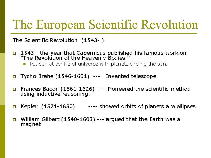 The European Scientific Revolution The Scientific Revolution (1543 - ) p 1543 - the