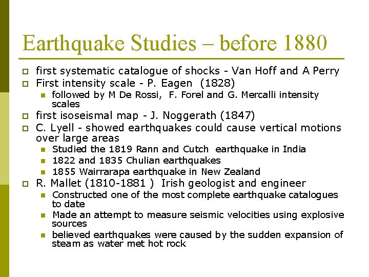 Earthquake Studies – before 1880 p p first systematic catalogue of shocks - Van