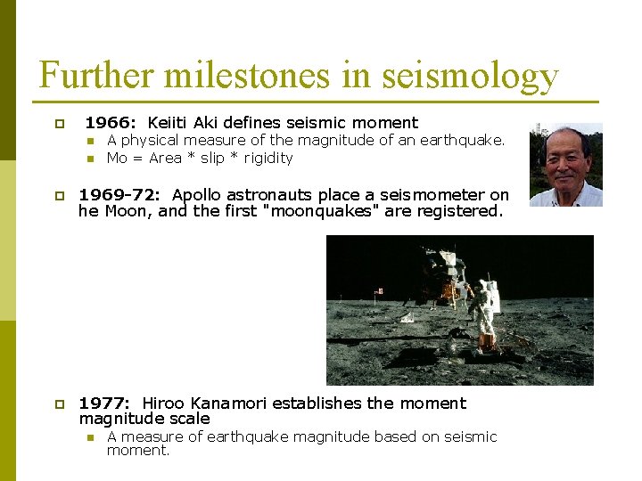 Further milestones in seismology p 1966: Keiiti Aki defines seismic moment n n A