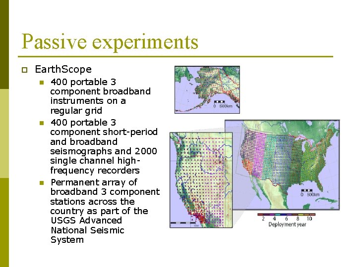 Passive experiments p Earth. Scope n n n 400 portable 3 component broadband instruments