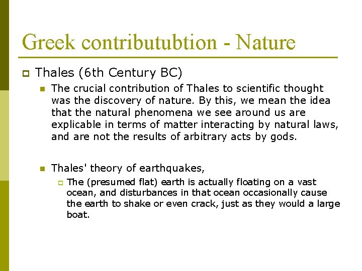 Greek contributubtion - Nature p Thales (6 th Century BC) n The crucial contribution