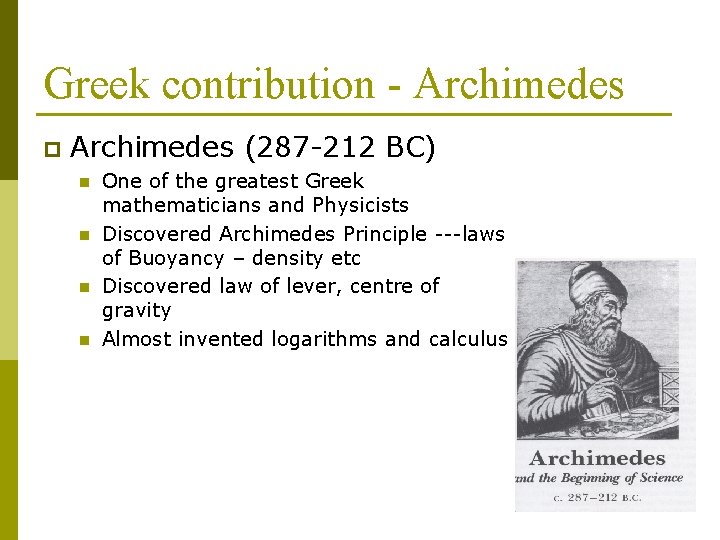 Greek contribution - Archimedes p Archimedes (287 -212 BC) n n One of the