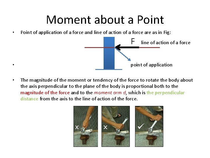 Moment about a Point • Point of application of a force and line of