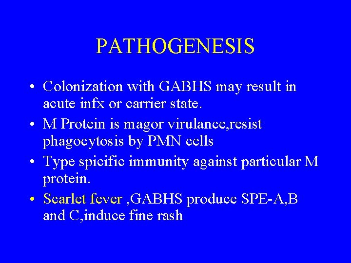 PATHOGENESIS • Colonization with GABHS may result in acute infx or carrier state. •